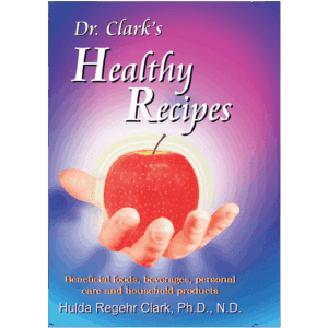 Healthy Recipes by Dr. Hulda Clark